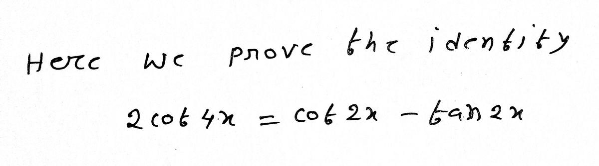 Answered Nts 2 Cot 4x Cot 2x Tan 2x Proof Bartleby