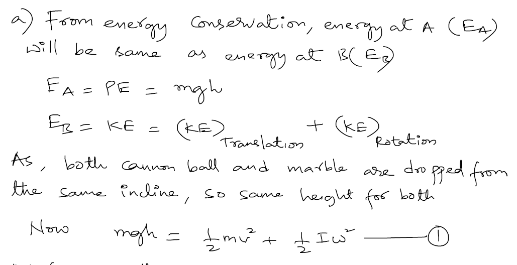 Answered: A cannonball and a marble roll smoothly… | bartleby