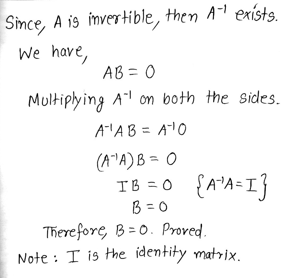 Answered: Prove That If A Is Invertible And AB =… | Bartleby