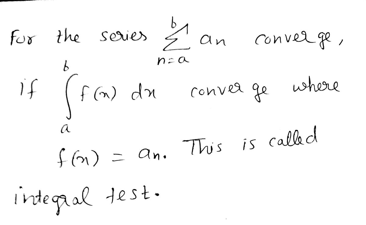 Answered: Use the Integral Test to determine the… | bartleby