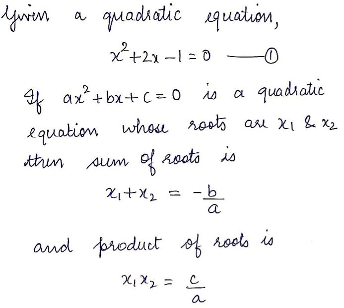 Answered: without solving the equation x2+2x-1=0… | bartleby