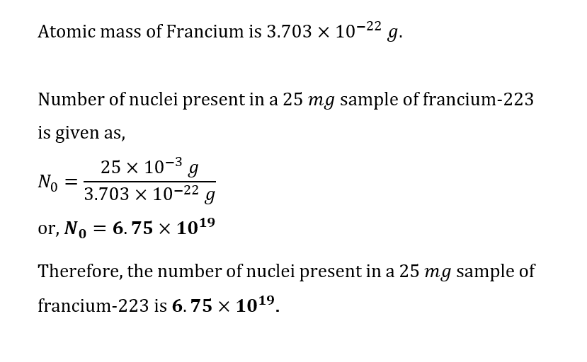 Answered Francium 223 Has A Half Life Of 21 80 Bartleby