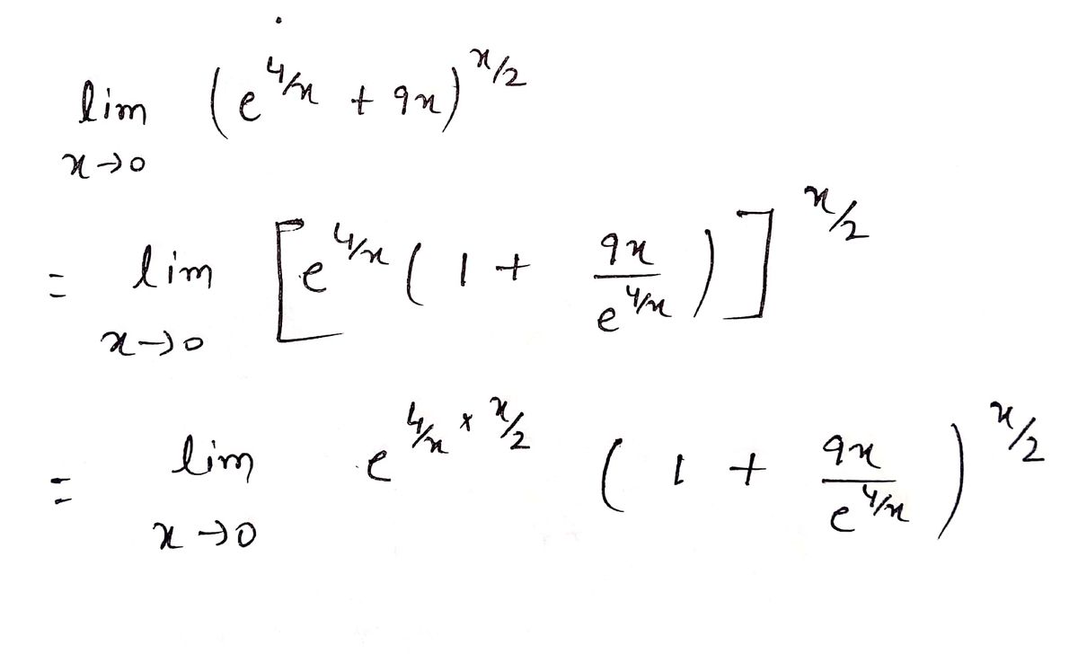 Answered: Find the limit. lim (e 4/x+ 9x) x/2 x-0… | bartleby