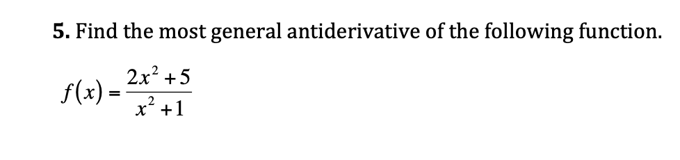 Answered 5 Find The Most General Antiderivative… Bartleby