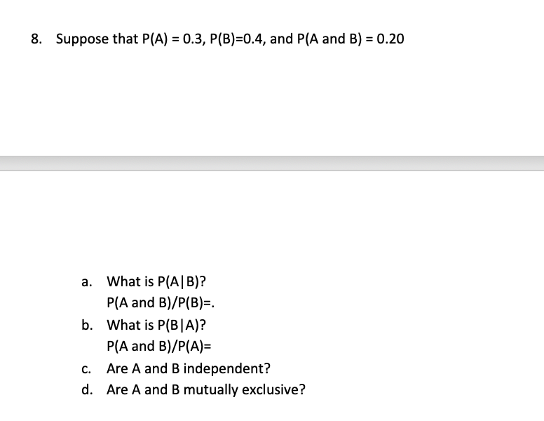 Answered: A. What Is P(A|B)? P(A And B)/P(B)=. B.… | Bartleby