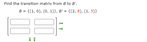 Answered: Find The Transition Matrix From B To… | Bartleby