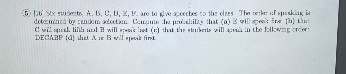 Answered: 5 [16] Six Students, A, B, C, D, E, F,… | Bartleby