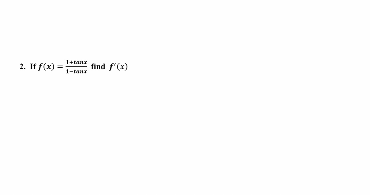 Answered 1 Tanx 2 If F X Find F X 1 Tanx Bartleby