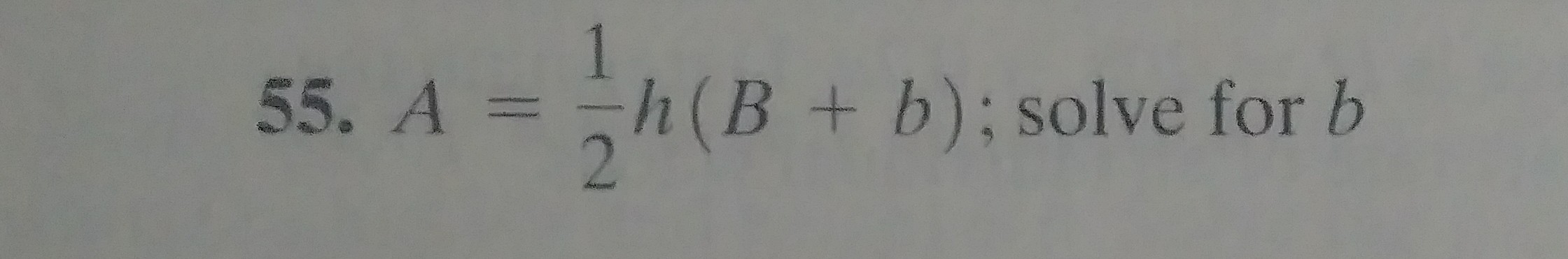 Answered: 55. A = H(B + B); Solve For B 2 | Bartleby