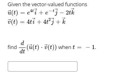 Answered Given The Vector Valued Functions U T Bartleby