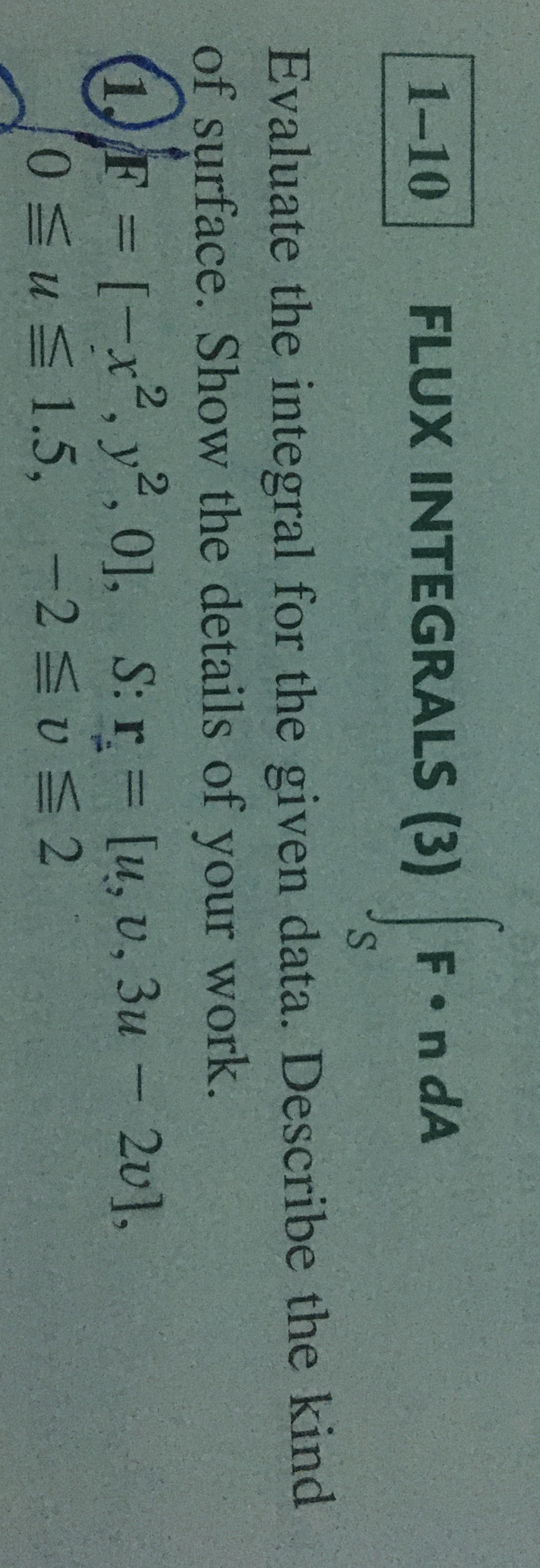 Answered 1 10 Flux Integrals 3 F N Da S Bartleby