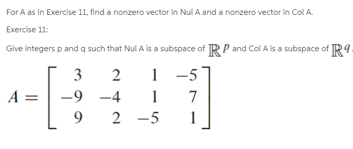 For A as in Exercise 11, find a nonzero vector in… | bartleby