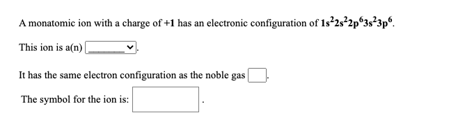 answered-a-monatomic-ion-with-a-charge-of-1-has-bartleby