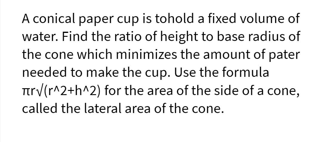 Answered A Conical Paper Cup Is Tohold A Fixed Bartleby