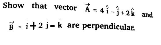 Answered Show That Vector A 4i ĵ 2k And B Bartleby