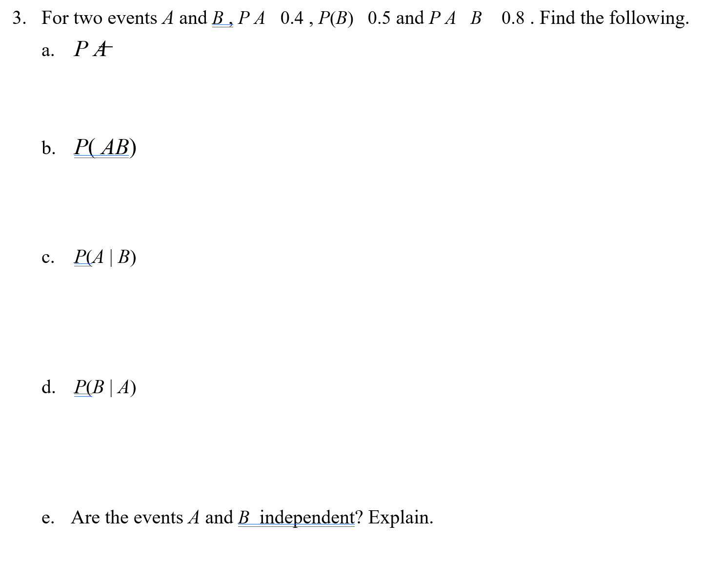 Answered: For Two Events A And B , P A 0.4, P(B)… | Bartleby