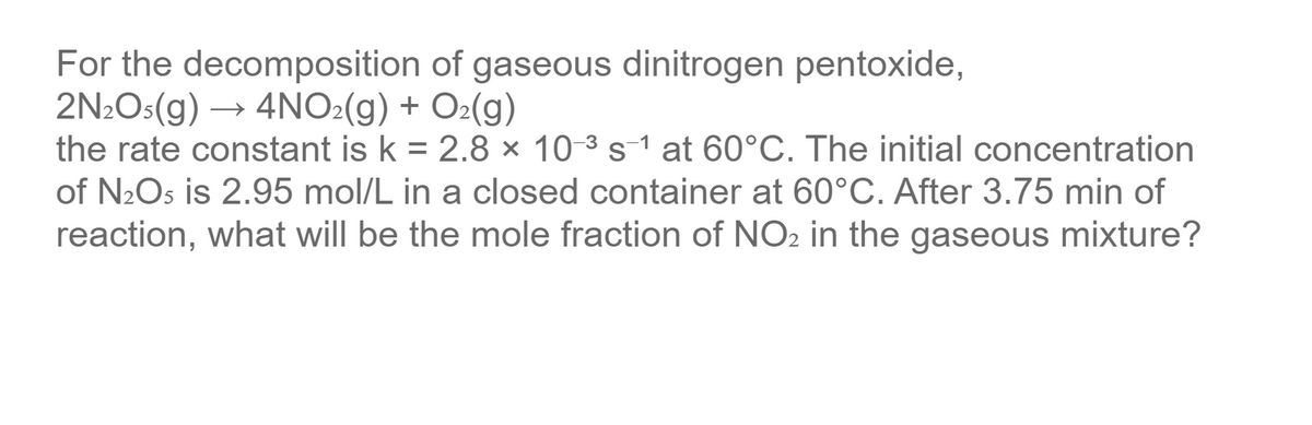 Answered For The Decomposition Of Gaseous Bartleby