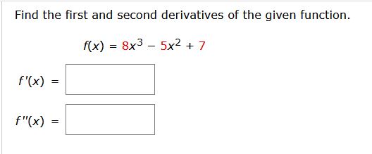 Answered: Find The First And Second Derivatives… 