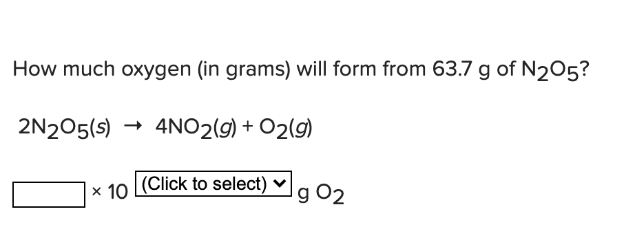 Answered: How much oxygen (in grams) will form… | bartleby