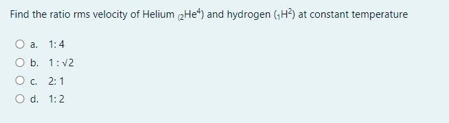 Answered Find The Ratio Rms Velocity Of Helium Bartleby