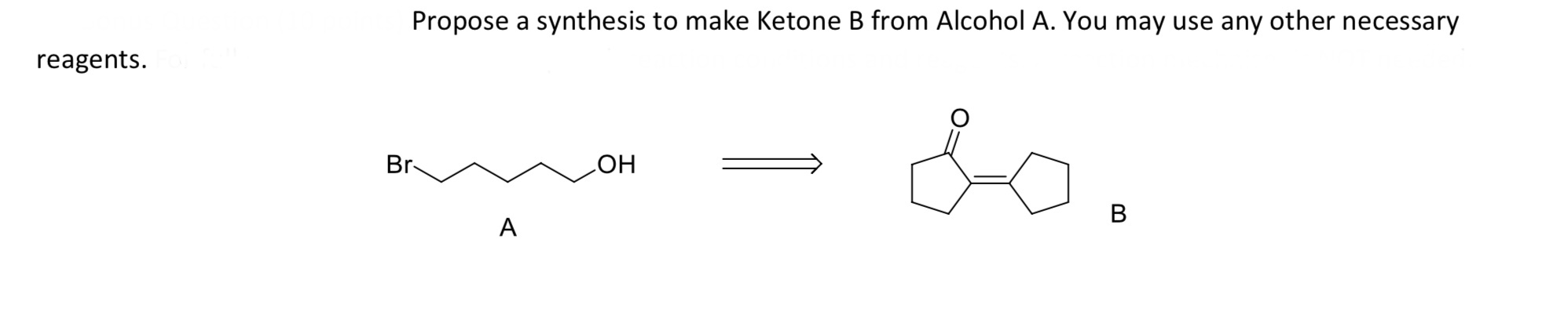 Answered: Propose a synthesis to make Ketone B… | bartleby