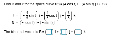 Answered Find B And T For The Space Curve R T Bartleby