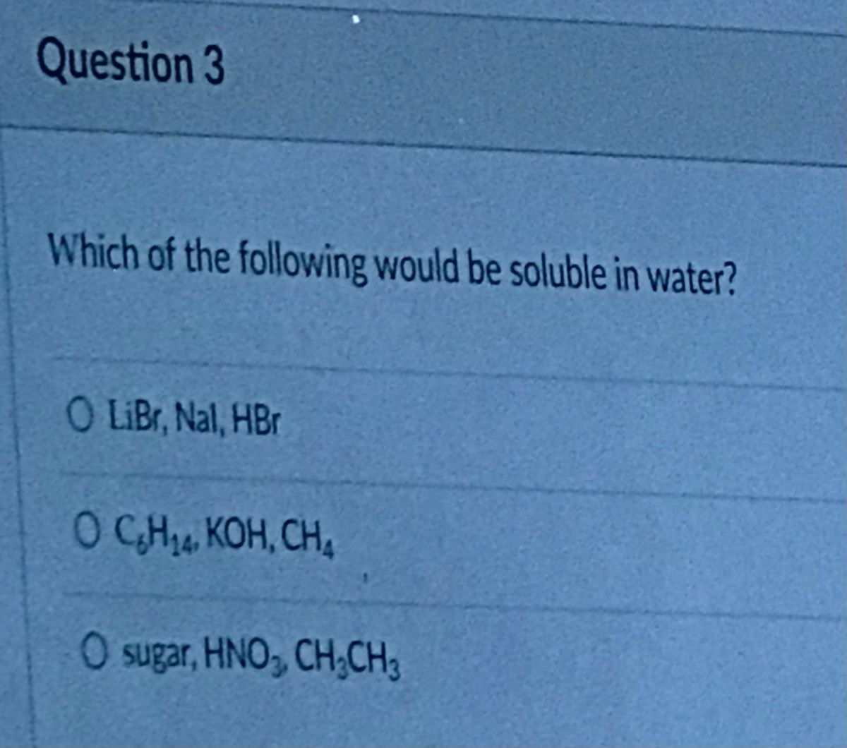 Answered: Question 3 Which of the following would… | bartleby