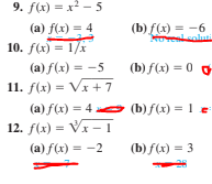 9. f(x) = x - 5
(a) f(x) = 4
(b) f(x) = -6
Hovessolui
10. f(x) = 1/x
(a) f(x) = -5
11. f(x) = V + 7
(a) f(x) = 4 (b) f(x) = 1 e
12. f(x) = Vx – 1
(a) f(x) = -2
(b) f(x) = 0 0
(b) f(x) = 3
