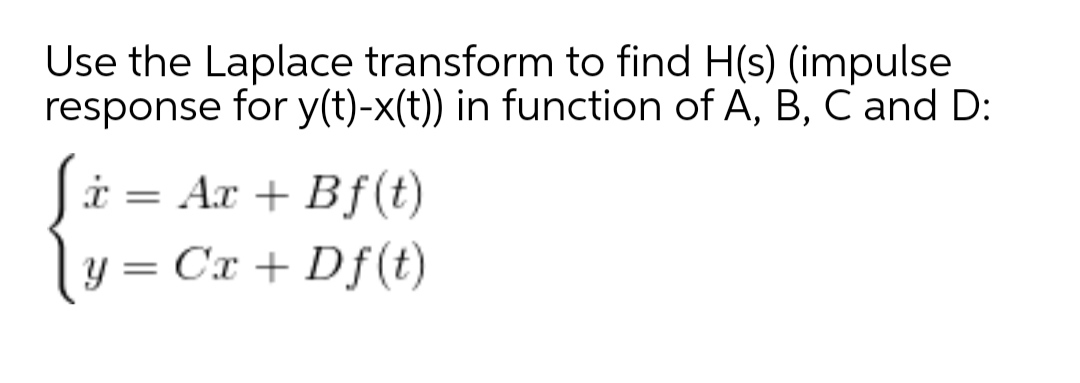 Answered Use The Laplace Transform To Find H S Bartleby