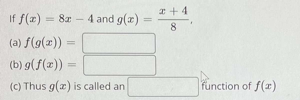 Answered X 4 If F X 8x 4 And G X 3d 8 Bartleby