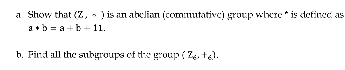 Answered: A. Show That (Z, * ) Is An Abelian… | Bartleby