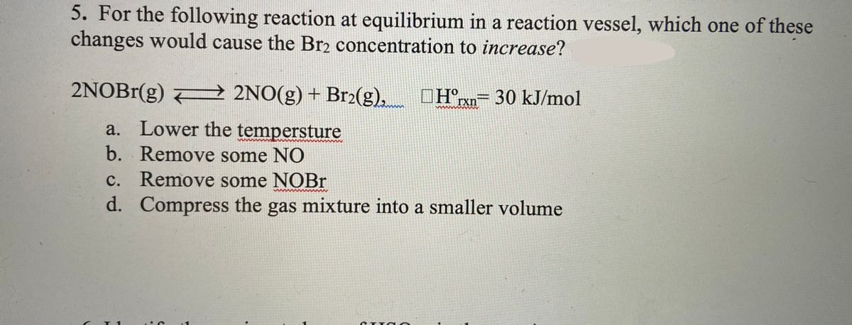 Answered: 5. For The Following Reaction At… | Bartleby