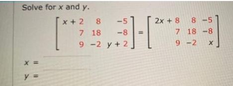 Answered Solve For X And Y X 2 8 7 18 9 2 Y Bartleby