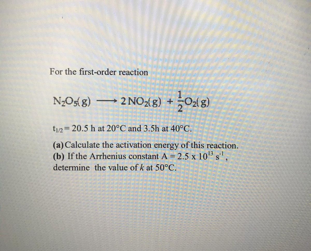 Answered For The First Order Reaction N2o5 G 2 Bartleby