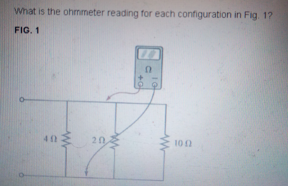 Answered: What is the ohrmmeter reading for each… | bartleby