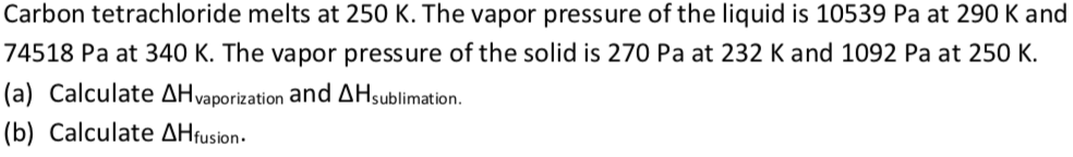 Answered Carbon Tetrachloride Melts At 250 K Bartleby