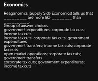 Answered: Economics Reaganomics (Supply Side… | bartleby