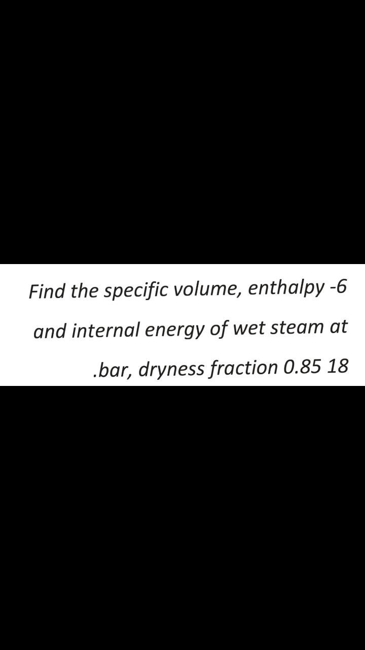 Answered Find The Specific Volume Enthalpy 6 Bartleby