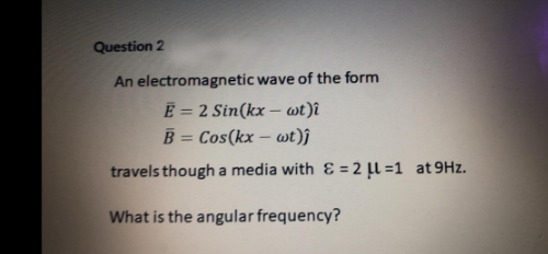 Answered Question 2 An Electromagnetic Wave Of Bartleby