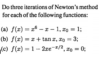 Answered Do Three Iterations Of Newton S Method Bartleby