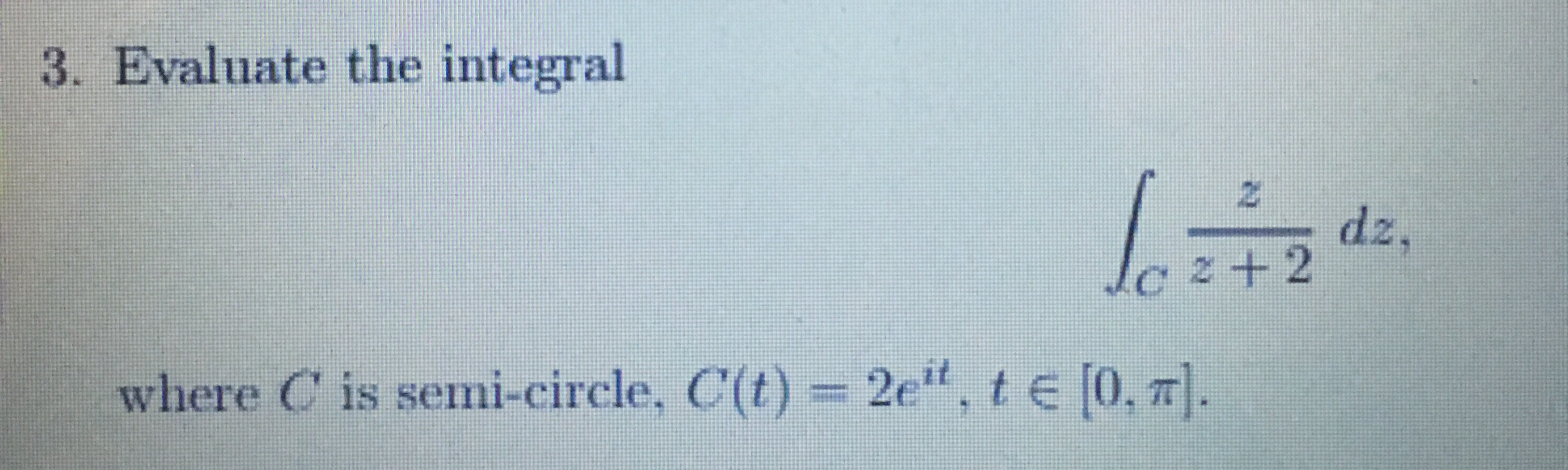 Answered Evaluate The Integral Dz Le Z 2 Where Bartleby