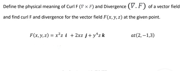Answered Define The Physical Meaning Of Curl F Bartleby
