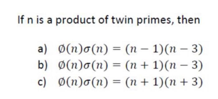 Answered If N Is A Product Of Twin Primes Then Bartleby