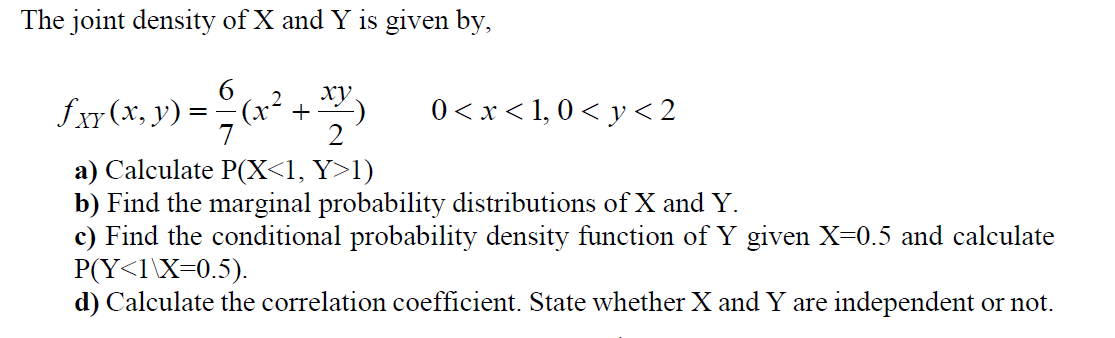Answered The Joint Density Of X And Y Is Given Bartleby