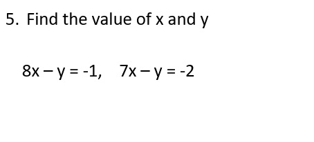 Answered: 5. Find the value of x and y 8x - y =… | bartleby