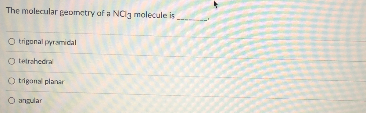 Answered: The molecular geometry of a NCI3… | bartleby