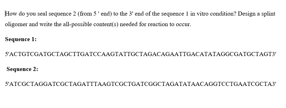 Answered: How do you seal sequence 2 (from 5'… | bartleby