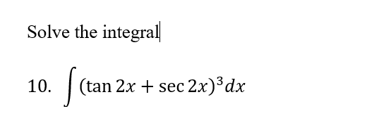 Answered Solve The Integral 10 Tan 2x Sec Bartleby