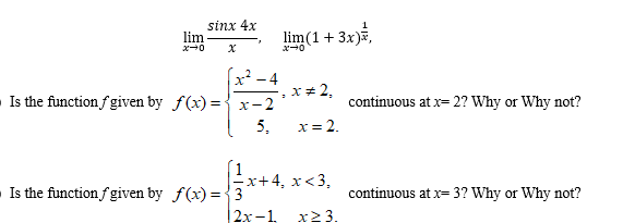 Answered: sinx 4x lim lim(1 + 3x), [x² -4 Is the… | bartleby