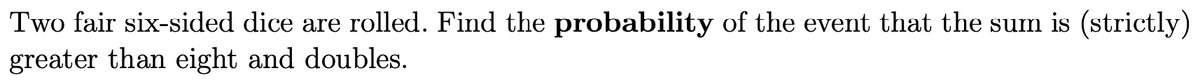 answered-two-fair-six-sided-dice-are-rolled-bartleby